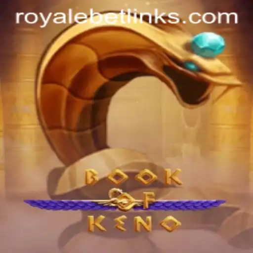 Exploring the Exciting World of 'BookOfKeno': A Guide to Royale Bet