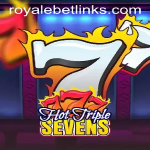 Exploring HotTripleSevens: A Deep Dive into Royale Bet Experience