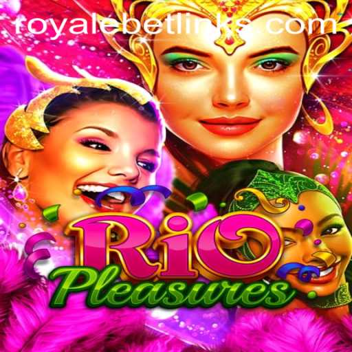 Experience the Thrills of RioPleasures: A New Era in Royale Betting